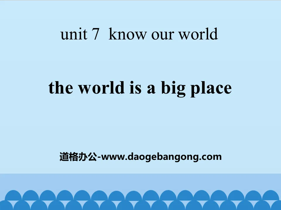 《The World Is a Big Place》Know Our World PPT
