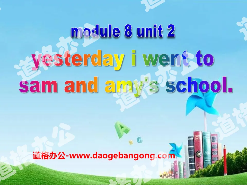 《Yesterday I went to Sam and Amy's school》PPT课件
