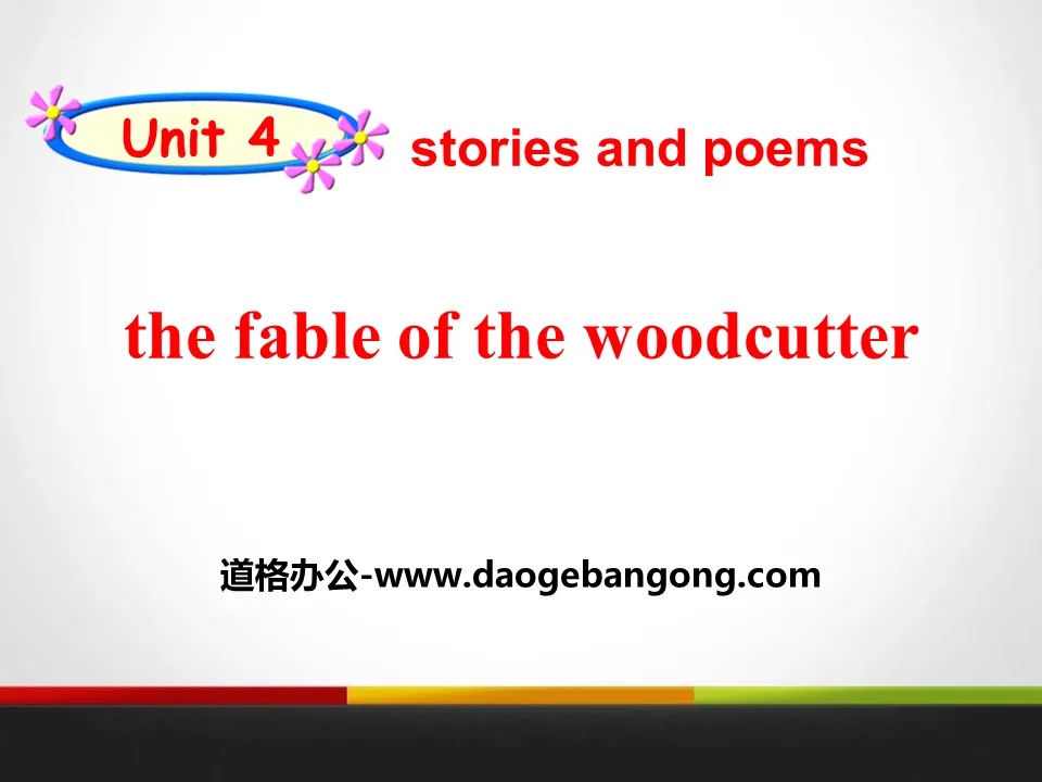 《The Fable of the Woodcutter》Stories and Poems PPT课件