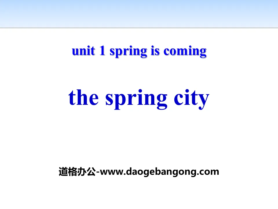 "The Spring City" Spring Is Coming PPT teaching courseware