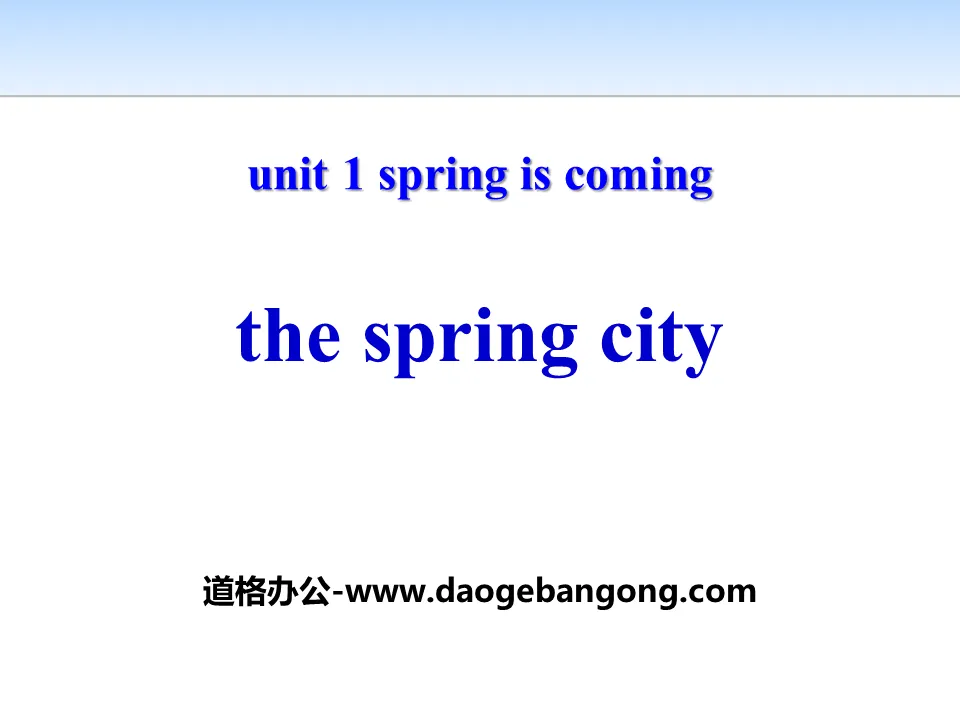 "The Spring City" Spring Is Coming Didacticiel pédagogique PPT