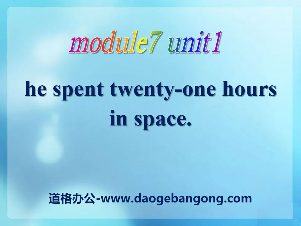 "He spent about 21 hours in space" PPT courseware 5