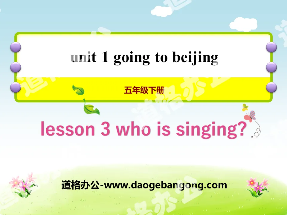 "Who Is Singing?" Going to Beijing PPT