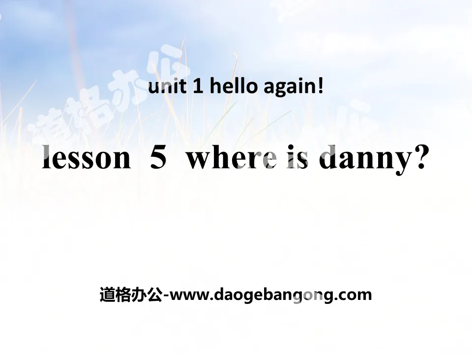 "Where Is Danny?"Hello Again! PPT