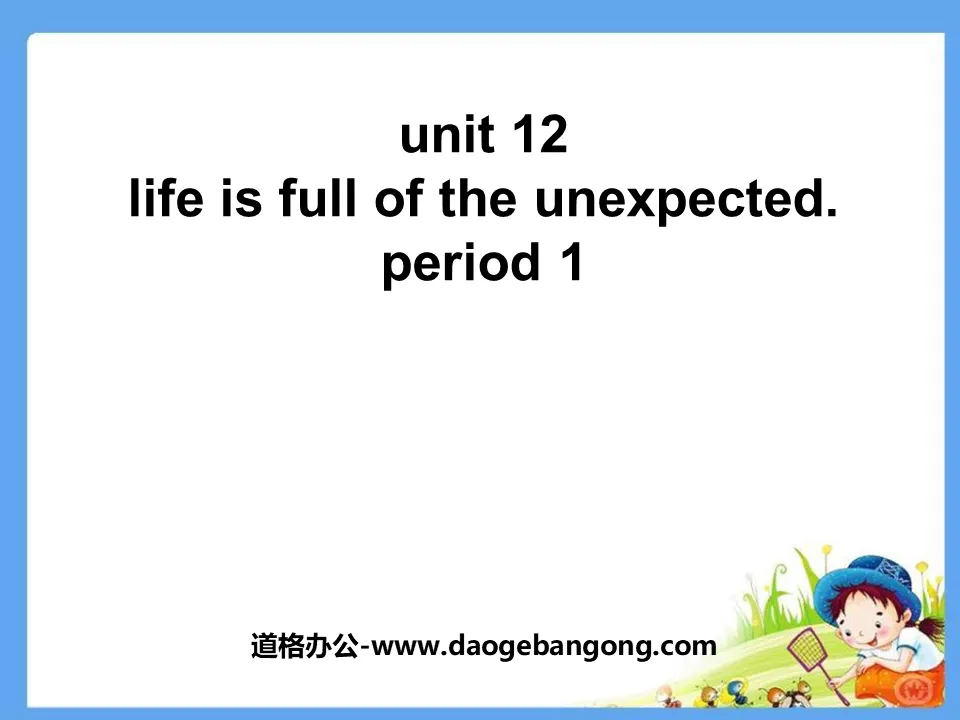 《Life is full of unexpected》PPT课件5