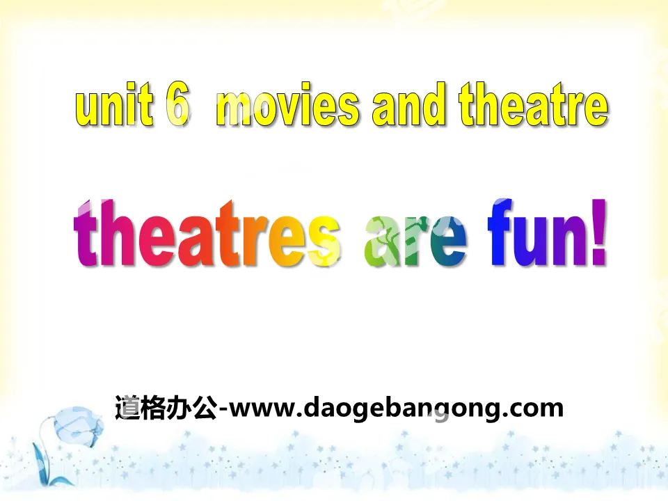 《Theatres Are Fun!》Movies and Theatre PPT免费下载
