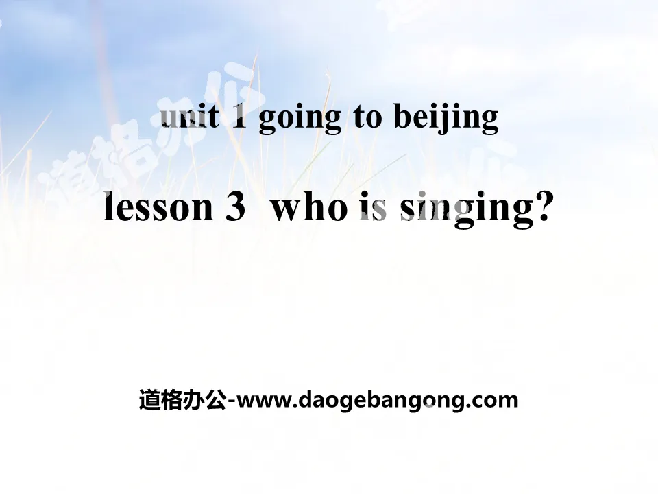 "Who Is Singing?" Going to Beijing PPT courseware