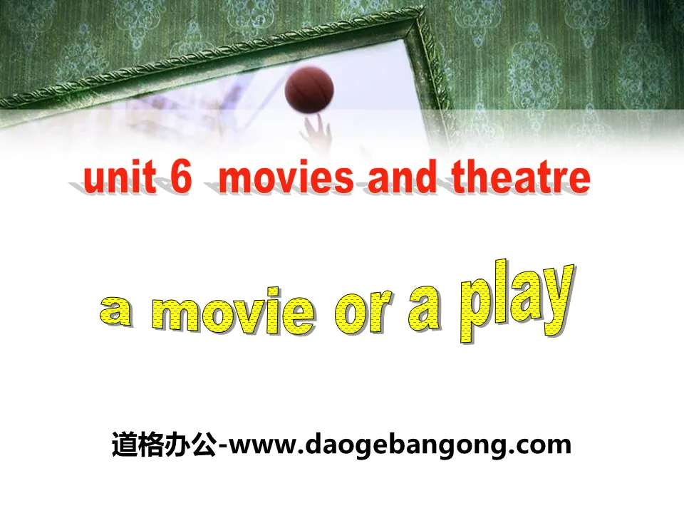 "A movie or a Play" Movies and Theater PPT courseware