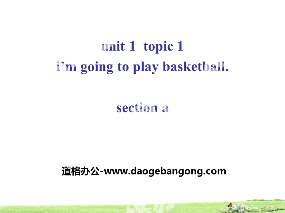 《I’m going to play basketball》SectionA PPT