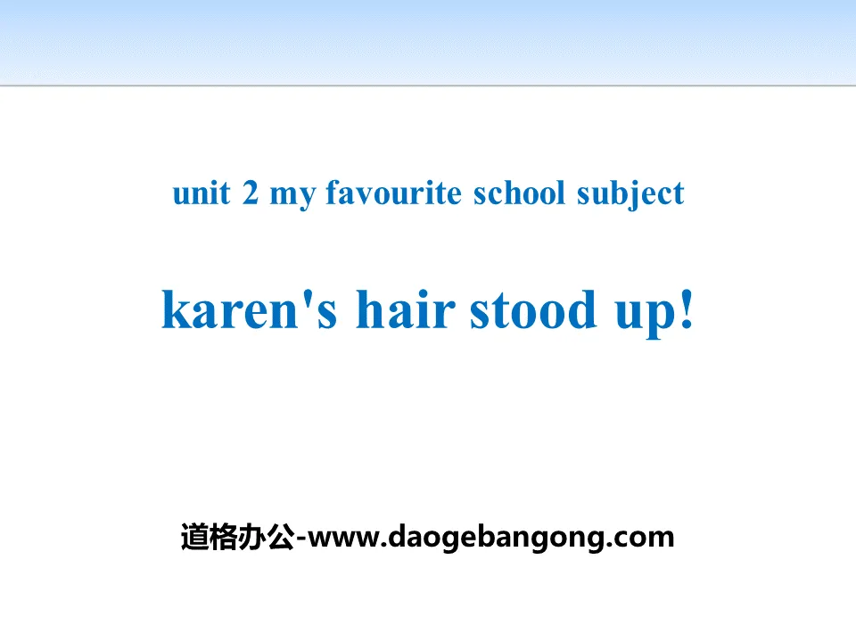"Karen's Hair Stood Up!" My Favorite School Subject PPT download