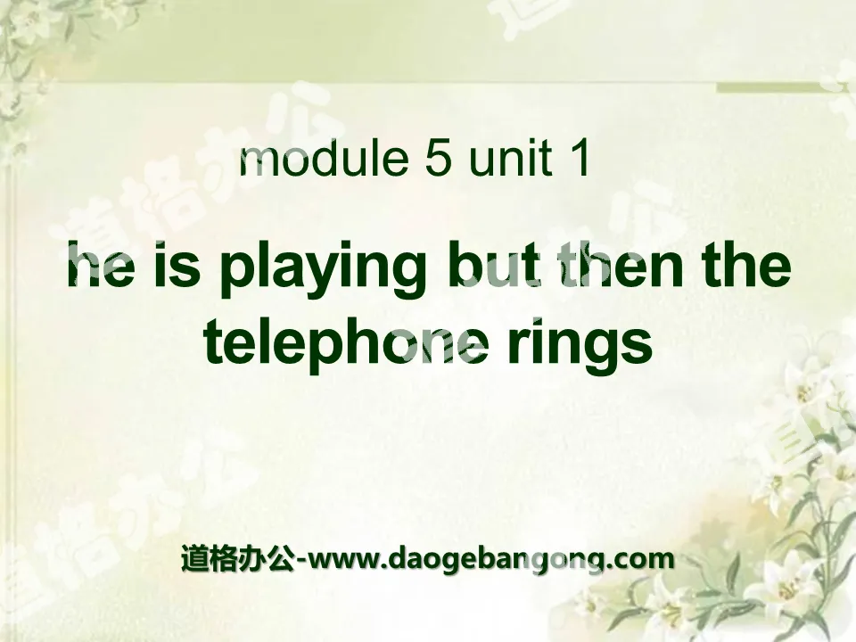 "He is playing but then the telephone rings" PPT courseware 3