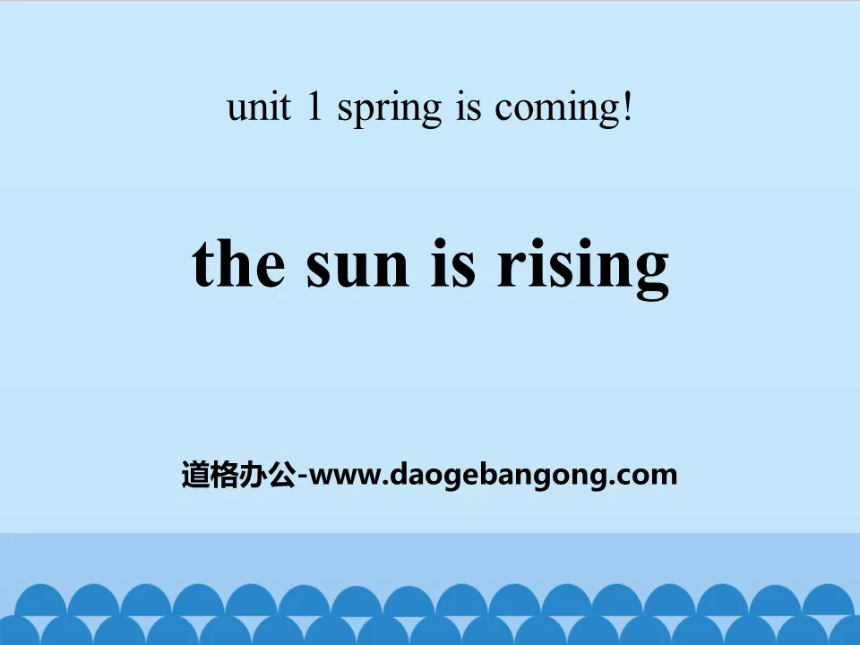 《The Sun Is Rising》Spring Is Coming PPT下载

