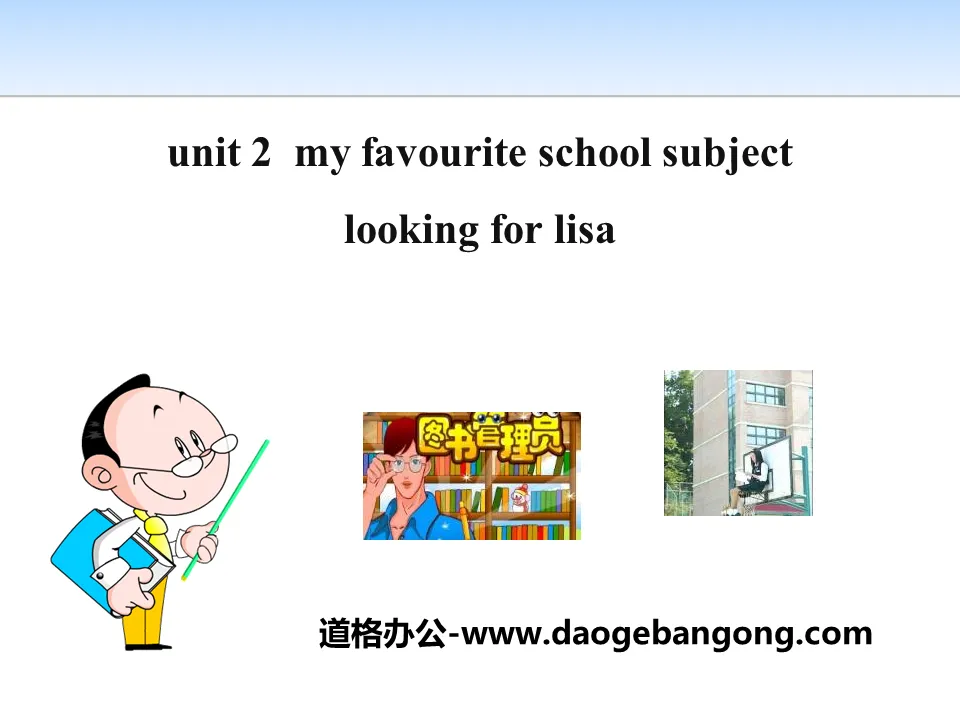 《Looking for Lisa》My Favourite School Subject PPT课件
