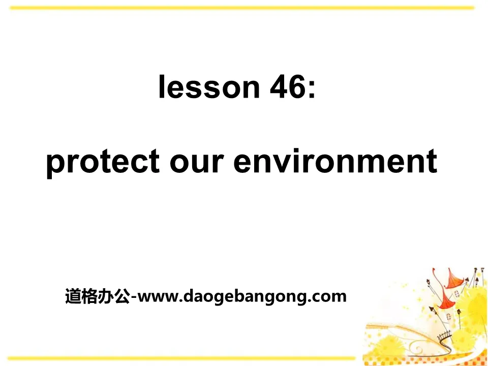 "Protect Our Environment" Save Our World! PPT courseware