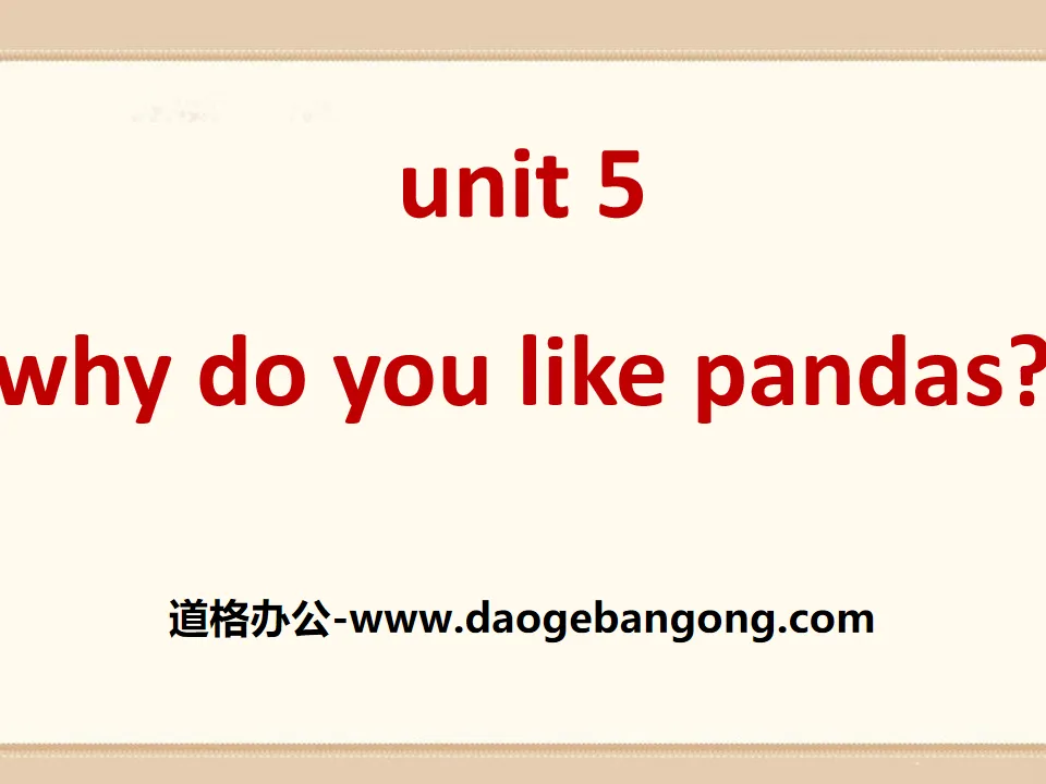 《Why do you like pandas?》PPT课件9
