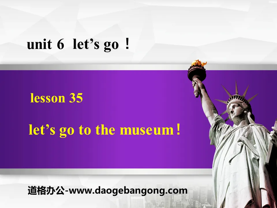 "Let's Go to the Museum!" Let's Go! PPT teaching courseware