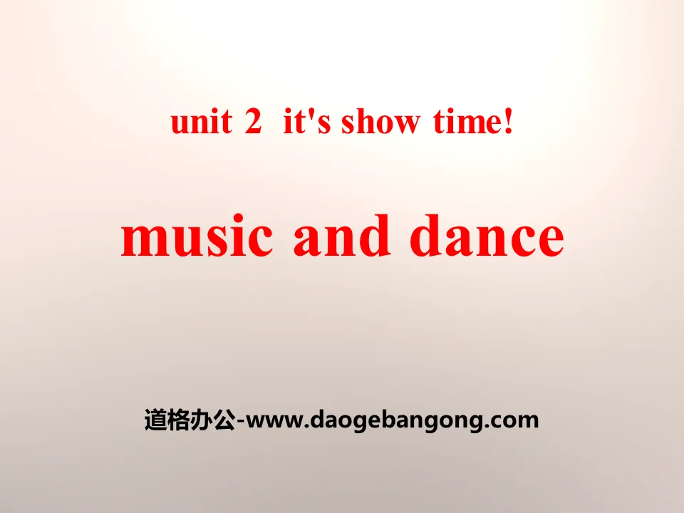 《Music and Dance》It's Show Time! PPT教學課件