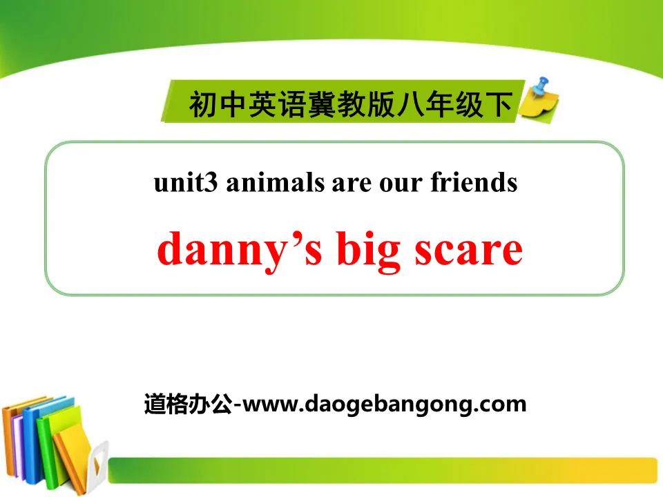 《Danny's Big Scare》Animals Are Our Friends PPT
