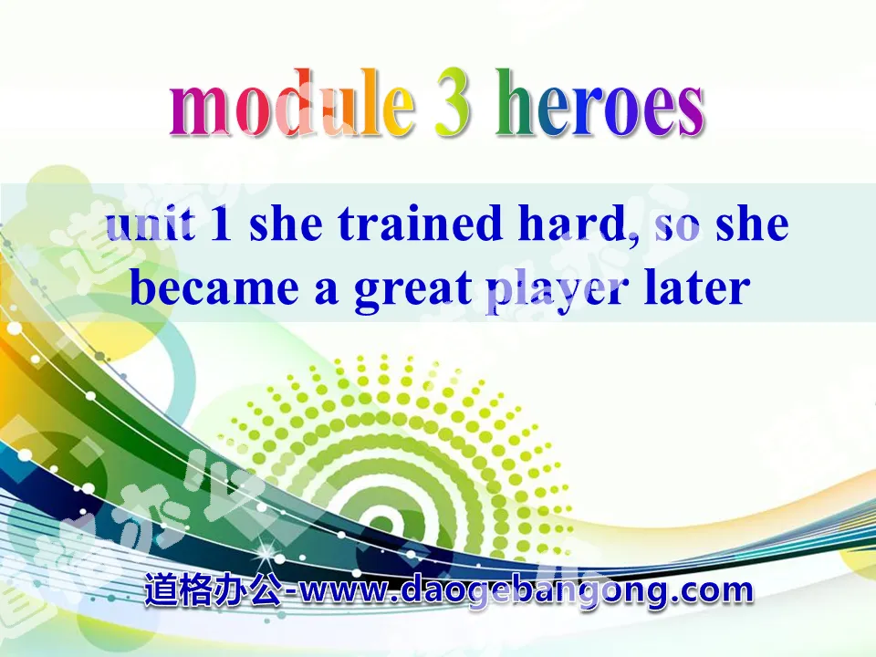 《She trained hard,so she became a great player later》Heroes PPT课件
