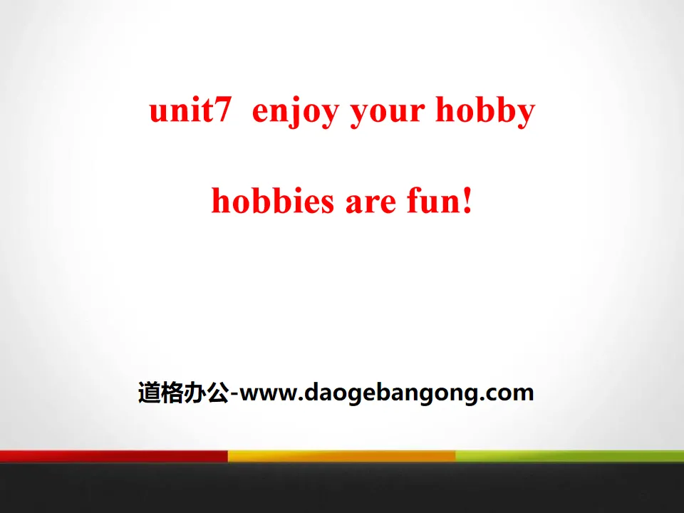 《Hobbies Are Fun!》Enjoy Your Hobby PPT课件
