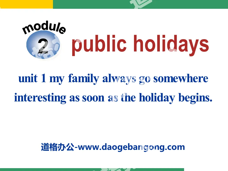 《My family always go somewhere interesting as soon as the holiday begins》Public holidays PPT课件2
