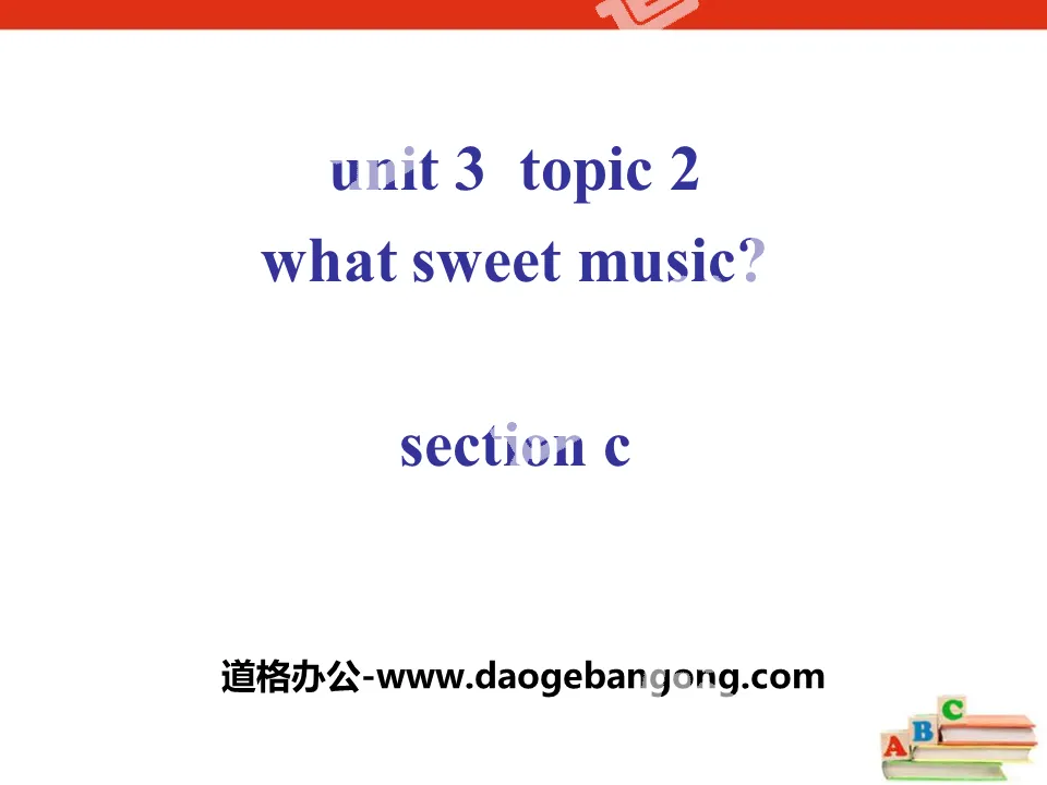 "What sweet music?" SectionC PPT