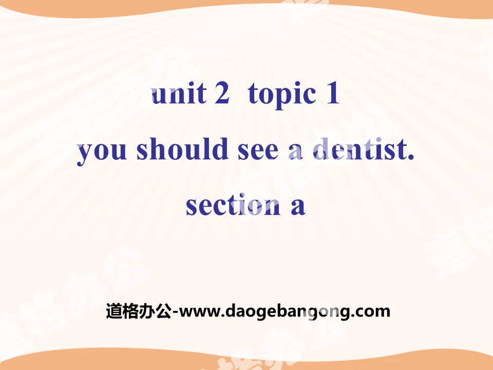 《You should see a dentist》SectionA PPT
