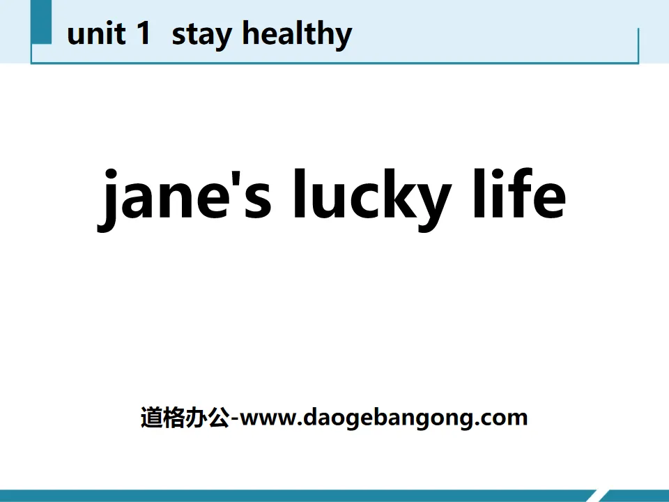 《Jane's Lucky Life》Stay healthy PPT课件下载
