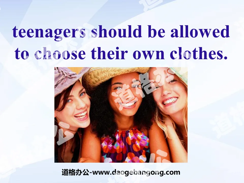 "Teenagers should be allowed to choose their own clothes" PPT courseware 6