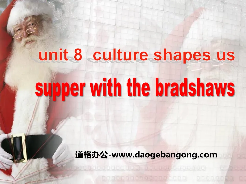 《Supper with the Bradshaws》Culture Shapes Us PPT课件下载

