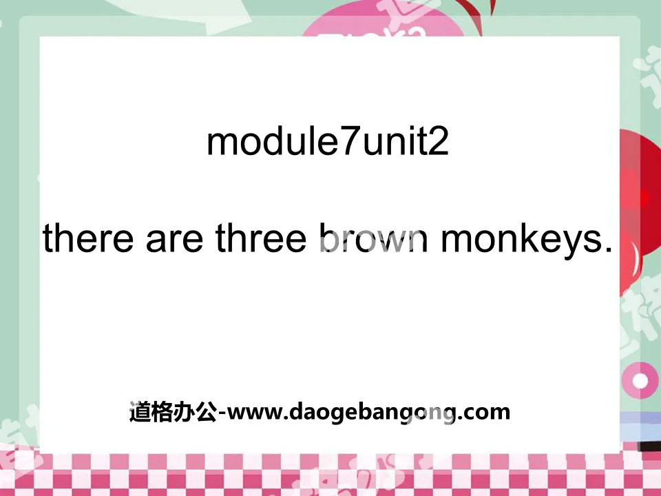 "There are three brown monkeys" PPT courseware 4