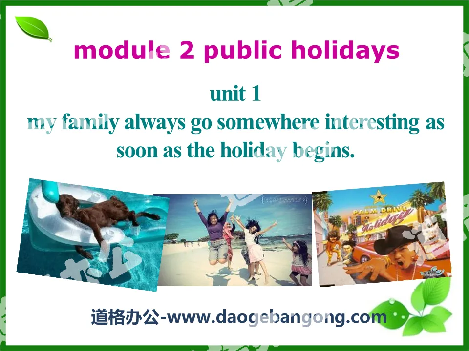 《My family always go somewhere interesting as soon as the holiday begins》Public holidays PPT课件3
