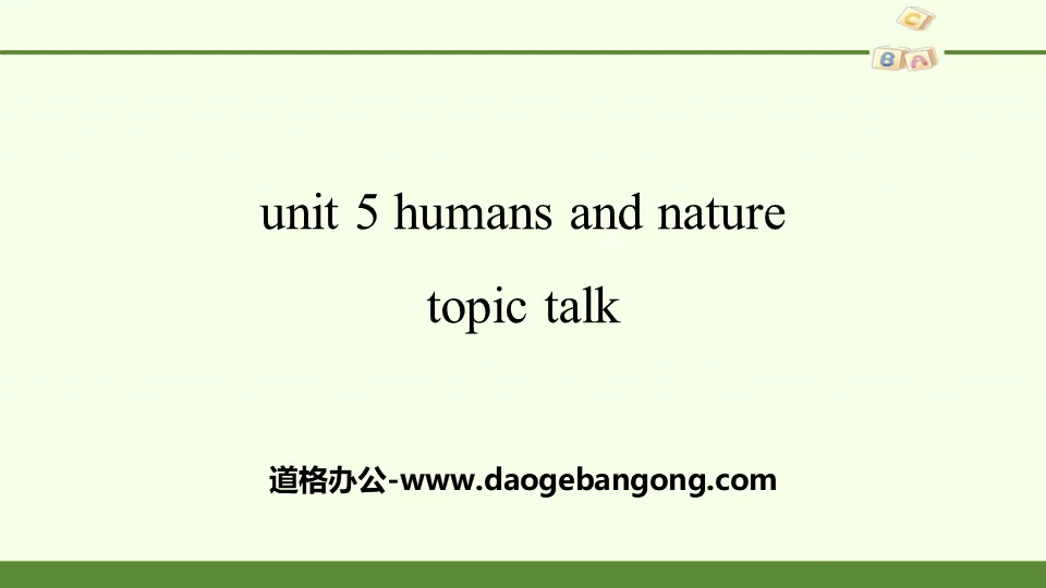 《Huamns and nature》Topic Talk PPT