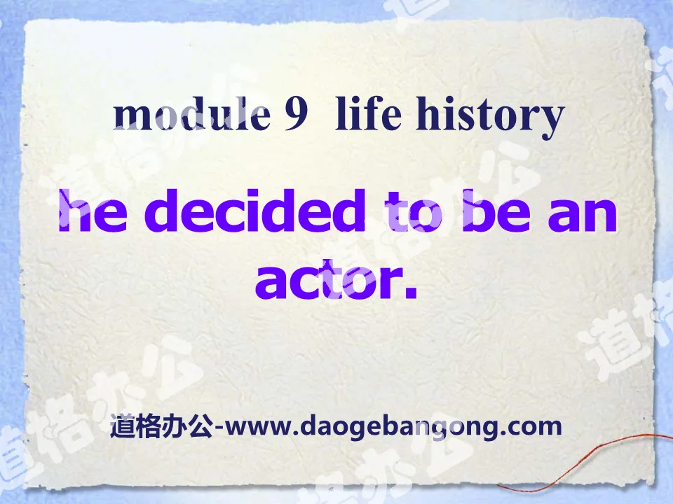 "He decided to be an actor" Life history PPT courseware