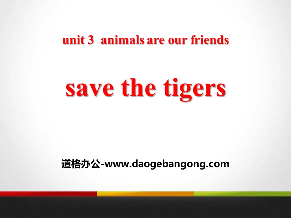 "Save the Tigers" Animals Are Our Friends PPT free courseware