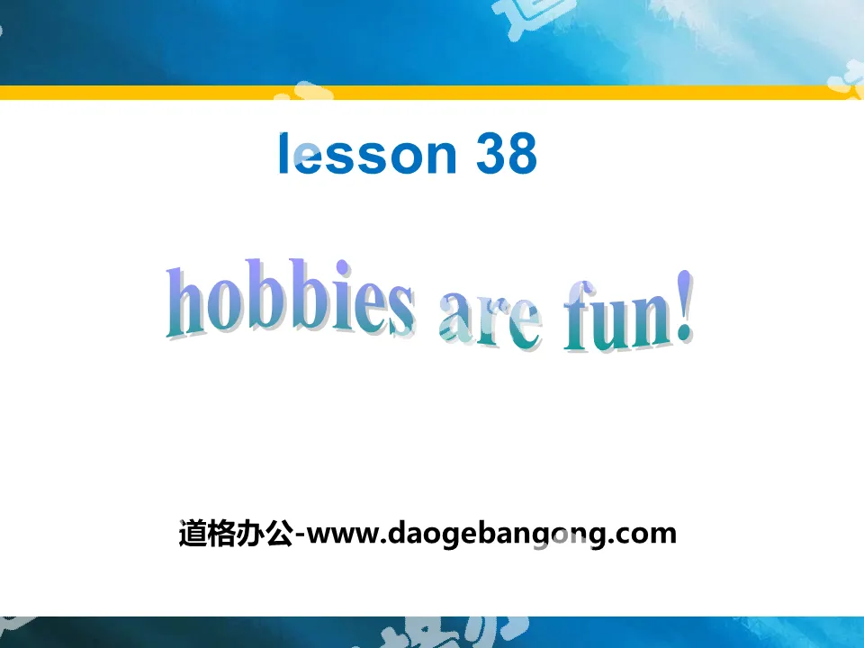 《Hobbies Are Fun!》Enjoy Your Hobby PPT download