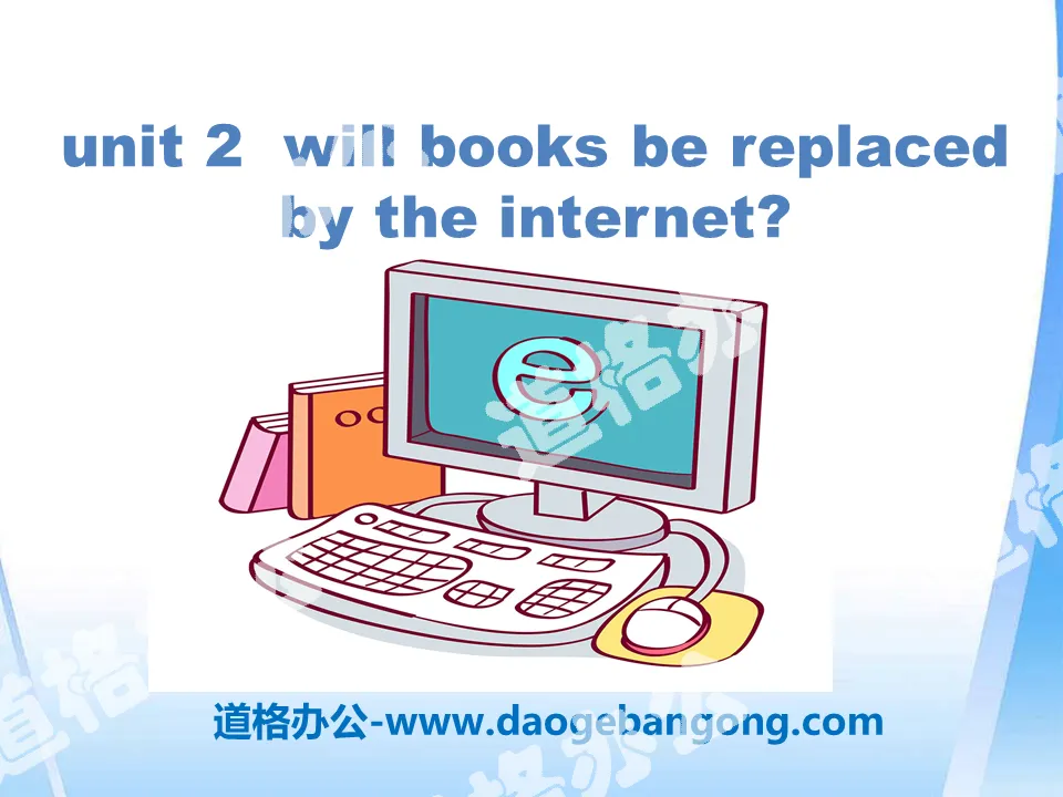 "Will books be replaced by the Internet?" Great inventions PPT courseware 3