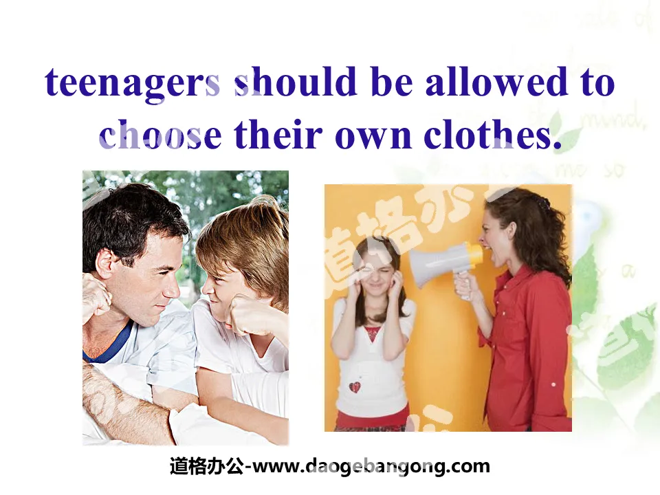"Teenagers should be allowed to choose their own clothes" PPT courseware