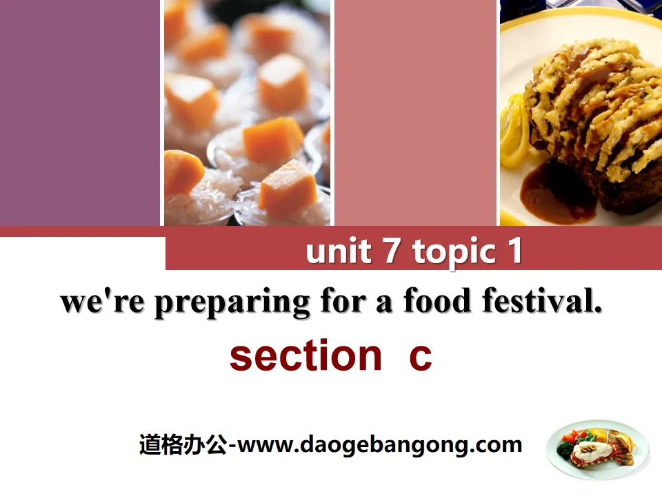 《We're preparing for a food festival》SectionC PPT
