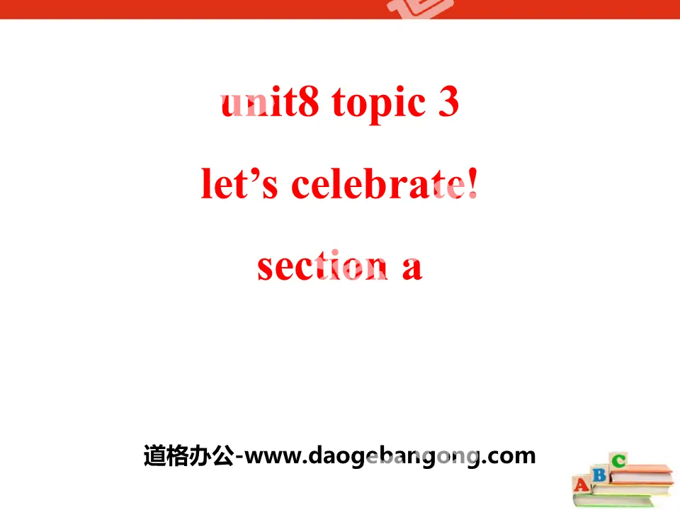 《Let's celebrate》SectionA PPT
