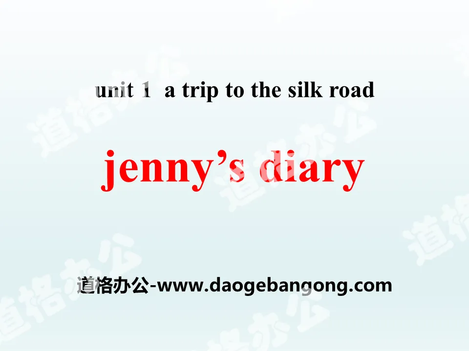 《Jenny's Diary》A Trip to the Silk Road PPT课件
