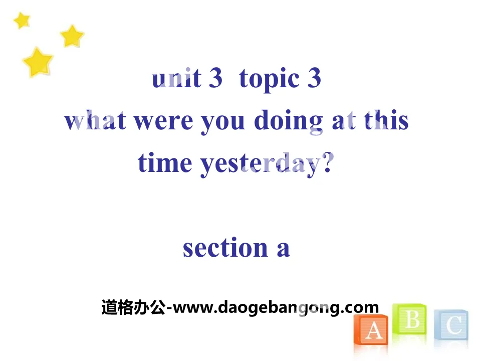 "What were you doing at this time yesterday?" SectionA PPT