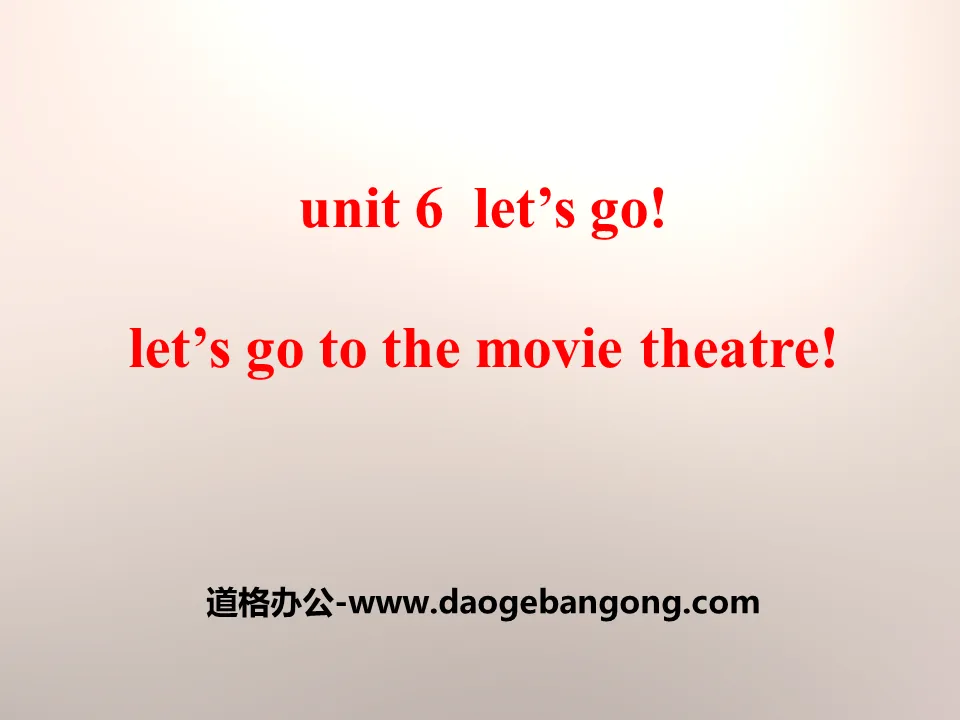 "Let's Go to the Movie Theater!" Let's Go! PPT courseware