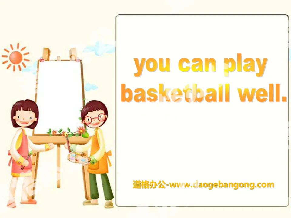 "You can play basketball well" PPT courseware 2