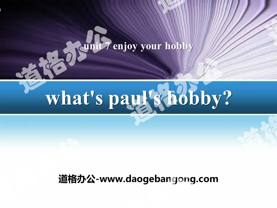 《What's Paul's Hobby?》Enjoy Your Hobby PPT download