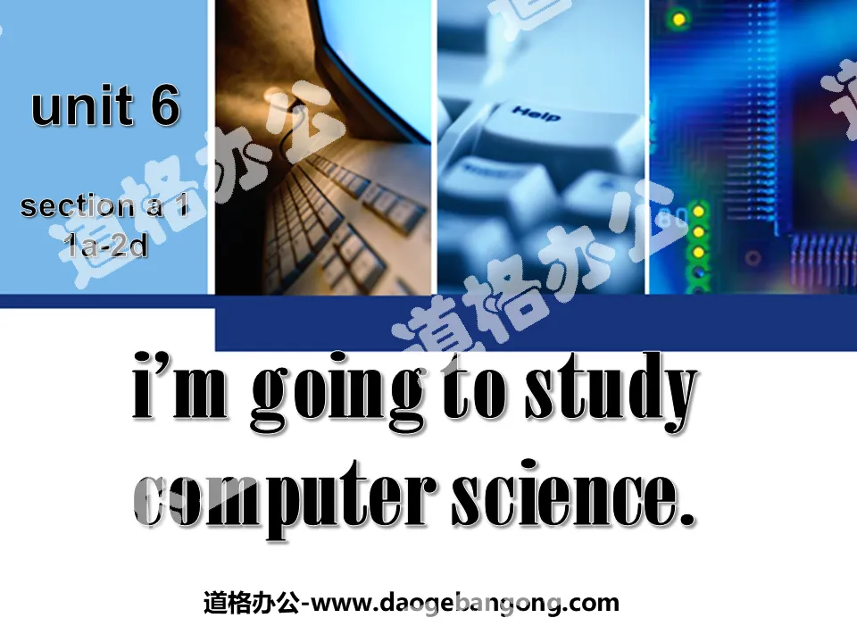 《I'm going to study computer science》PPT课件13
