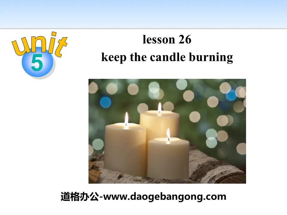 "Keep the Candle Burning"Look into Science! PPT