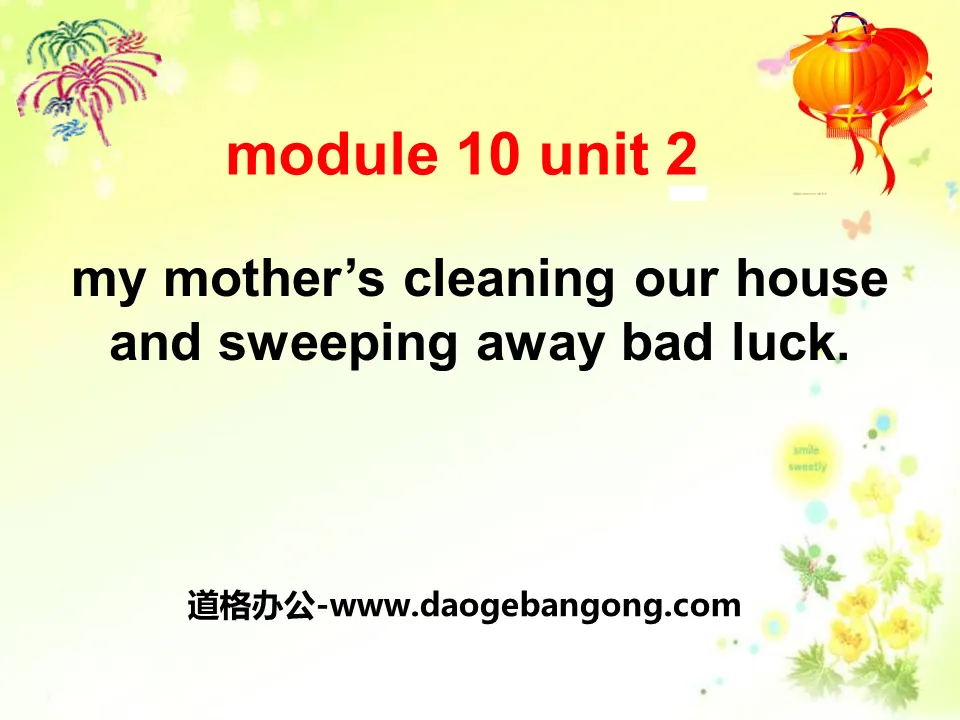 "My mother's cleaning our house and sweeping away bad luck" PPT courseware