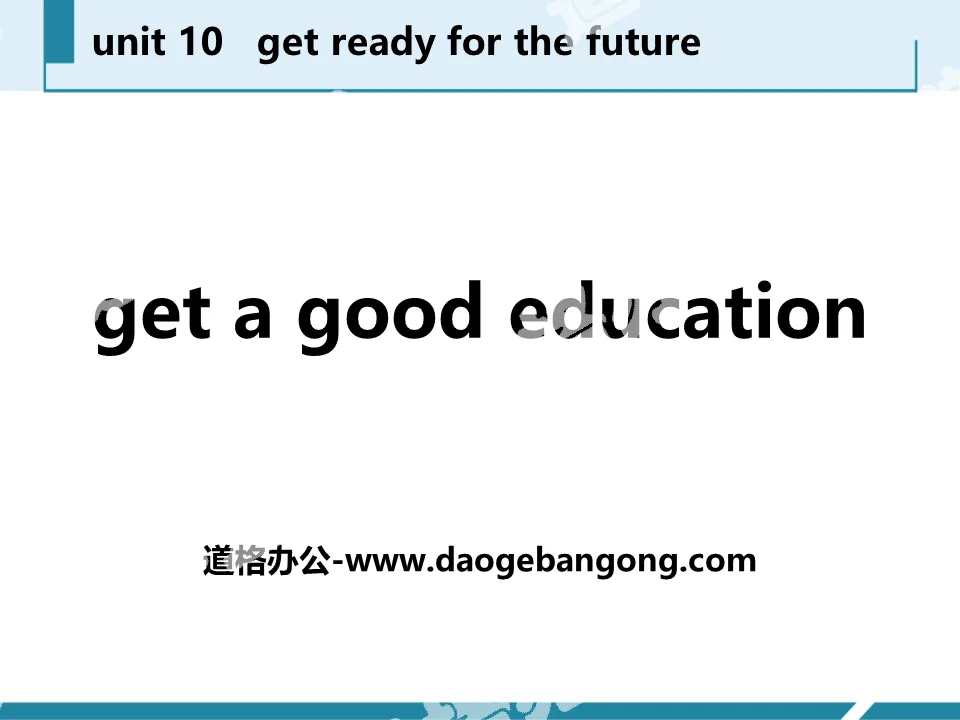 "Get a Good Education" Get ready for the future PPT courseware download