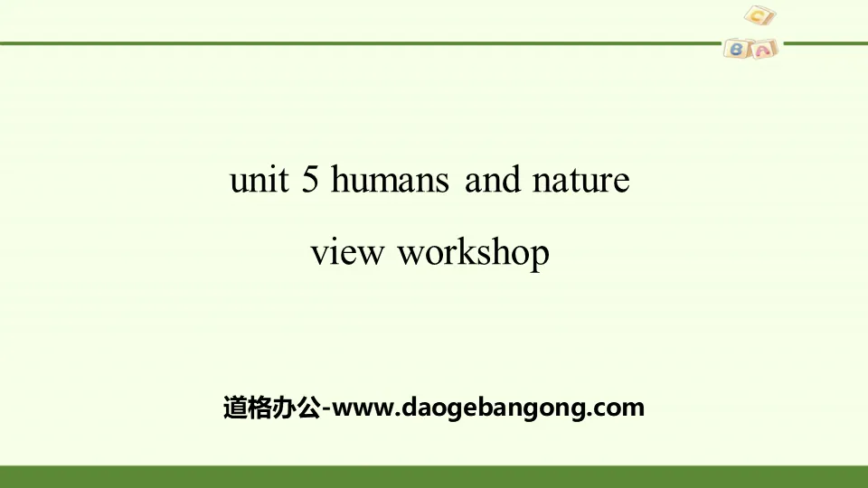 《Huamns and nature》View Workshop PPT